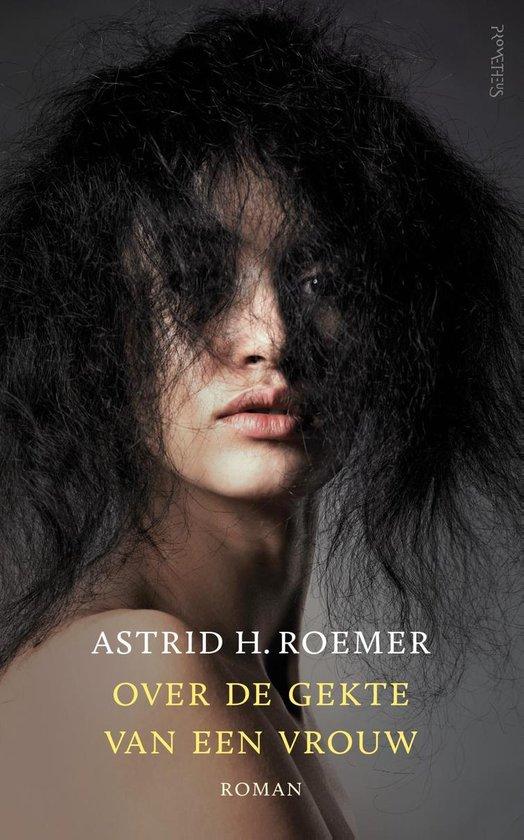 Astrid Roemer - Over de gekte van een vrouw